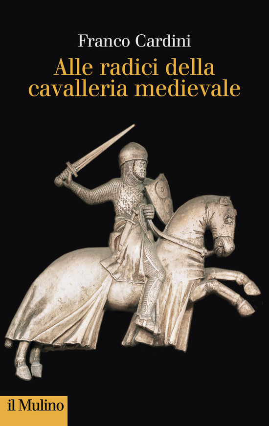 Copertina del libro Alle radici della cavalleria medievale ()