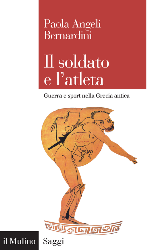 Copertina del libro Il soldato e l'atleta (Guerra e sport nella Grecia antica)