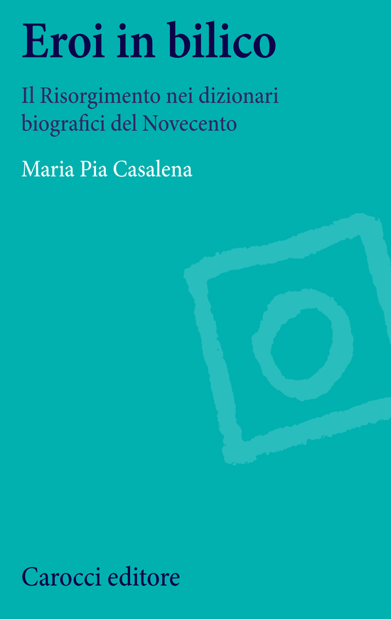 Copertina del libro Eroi in bilico (Il Risorgimento nei dizionari biografici del Novecento)